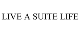 LIVE A SUITE LIFE trademark