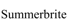 SUMMERBRITE trademark