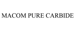 MACOM PURE CARBIDE trademark