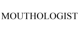 MOUTHOLOGIST trademark