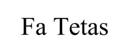 FA TETAS trademark