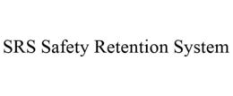 SRS SAFETY RETENTION SYSTEM trademark