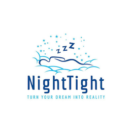 NIGHTTIGHT TURN YOUR DREAM INTO REALITYZZZ trademark