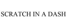 SCRATCH IN A DASH trademark