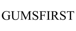 GUMSFIRST trademark