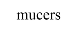 MUCERS trademark