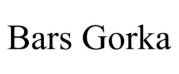 BARS GORKA trademark