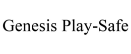 GENESIS PLAY-SAFE trademark