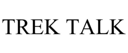 TREK TALK trademark