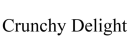 CRUNCHY DELIGHT trademark