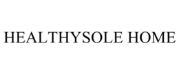 HEALTHYSOLE HOME trademark