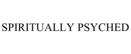SPIRITUALLY PSYCHED trademark