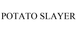 POTATO SLAYER trademark