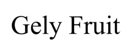 GELY FRUIT trademark