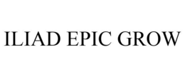 ILIAD EPIC GROW trademark