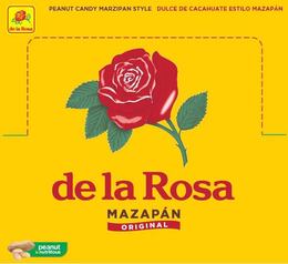 DE LA ROSA PEANUT CANDY MARZIPAN STYLE DULCE DE CACAHUATE ESTILO MAZAPÁN DE LA ROSA MAZAPÁN ORIGINAL PEANUT IS NUTRITIOUS trademark