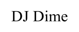 DJ DIME trademark