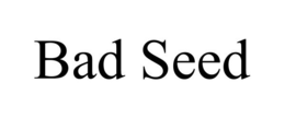 BAD SEED trademark