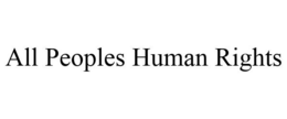 ALL PEOPLES HUMAN RIGHTS trademark