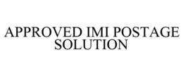 APPROVED IMI POSTAGE SOLUTION trademark