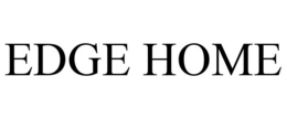EDGE HOME trademark