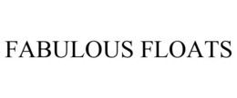 FABULOUS FLOATS trademark