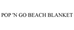 POP 'N GO BEACH BLANKET trademark