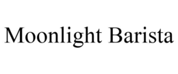 MOONLIGHT BARISTA trademark