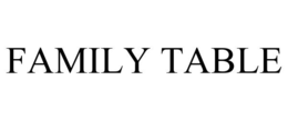 FAMILY TABLE trademark