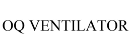 OQ VENTILATOR trademark