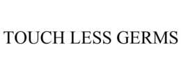 TOUCH LESS GERMS trademark