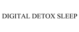 DIGITAL DETOX SLEEP trademark