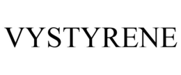 VYSTYRENE trademark