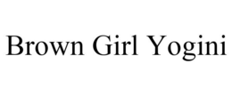 BROWN GIRL YOGINI trademark