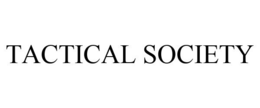 TACTICAL SOCIETY trademark