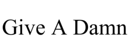 GIVE A DAMN trademark