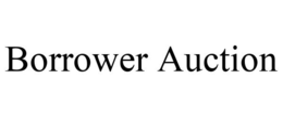 BORROWER AUCTION trademark