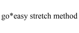GO*EASY STRETCH METHOD trademark