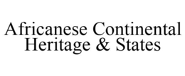 AFRICANESE CONTINENTAL HERITAGE & STATES trademark