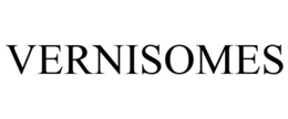 VERNISOMES trademark