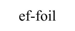 EF-FOIL trademark