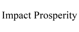 IMPACT PROSPERITY trademark