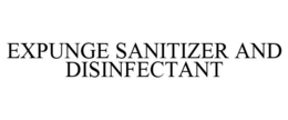 EXPUNGE SANITIZER AND DISINFECTANT trademark