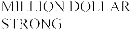 MILLION DOLLAR STRONG trademark