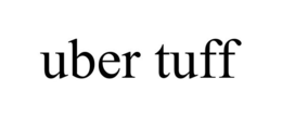 UBER TUFF trademark