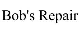 BOB'S REPAIR trademark