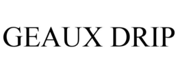 GEAUX DRIP trademark