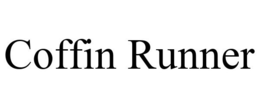 COFFIN RUNNER trademark
