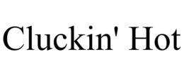 CLUCKIN' HOT trademark