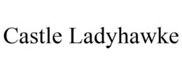 CASTLE LADYHAWKE trademark